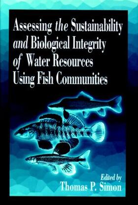 Simon |  Assessing the Sustainability and Biological Integrity of Water Resources Using Fish Communities | Buch |  Sack Fachmedien