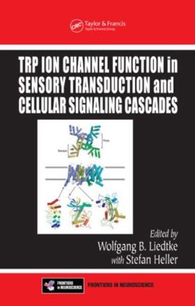 Liedtke, MD, PH.D. |  TRP Ion Channel Function in Sensory Transduction and Cellular Signaling Cascades | Buch |  Sack Fachmedien