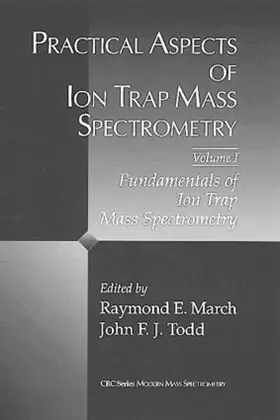 March / Todd |  Practical Aspects of Ion Trap Mass Spectrometry, Volume I | Buch |  Sack Fachmedien