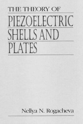 Rogacheva |  The Theory of Piezoelectric Shells and Plates | Buch |  Sack Fachmedien