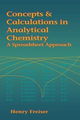 Freiser |  Concepts & Calculations in Analytical Chemistry, Featuring the Use of Excel | Buch |  Sack Fachmedien