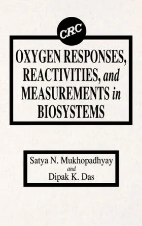 Mukhopadhyay / Das |  Oxygen Responses, Reactivities, and Measurements in Biosystems | Buch |  Sack Fachmedien