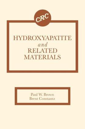 Brown / Constantz |  Hydroxyapatite and Related Materials | Buch |  Sack Fachmedien