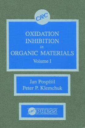 Pospisil / Klemchuk |  Oxidation Inhibition in Organic Materials, Volume I | Buch |  Sack Fachmedien