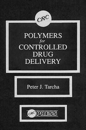 Tarcha |  Polymers for Controlled Drug Delivery | Buch |  Sack Fachmedien