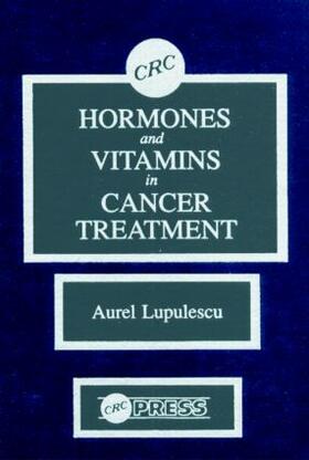 Lupulescu |  Hormones and Vitamins in Cancer Treatment | Buch |  Sack Fachmedien