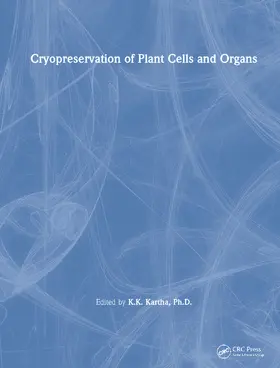 Kartha |  Cryopreservation of Plant Cells and Organs | Buch |  Sack Fachmedien