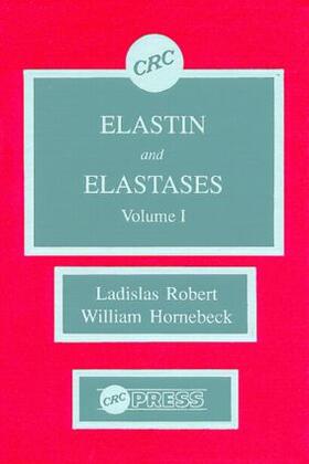 Robert / Hornebeck |  Elastin and Elastases, Volume I | Buch |  Sack Fachmedien