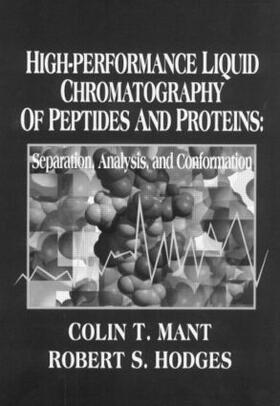 Mant / Hodges |  High-Performance Liquid Chromatography of Peptides and Proteins | Buch |  Sack Fachmedien