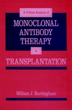 Burlingham |  Critical Analysis of Monoclonal Antibody Therapy in Transplantation | Buch |  Sack Fachmedien