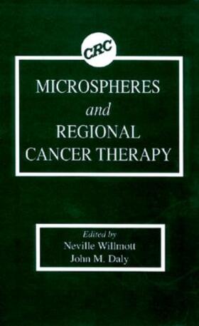 Willmott / Daly |  Microspheres and Regional Cancer Therapy | Buch |  Sack Fachmedien
