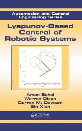 Behal / Dixon / Dawson |  Lyapunov-Based Control of Robotic Systems | Buch |  Sack Fachmedien