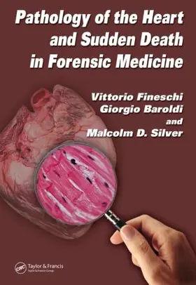 Baroldi / Fineschi / Silver |  Pathology of the Heart and Sudden Death in Forensic Medicine | Buch |  Sack Fachmedien