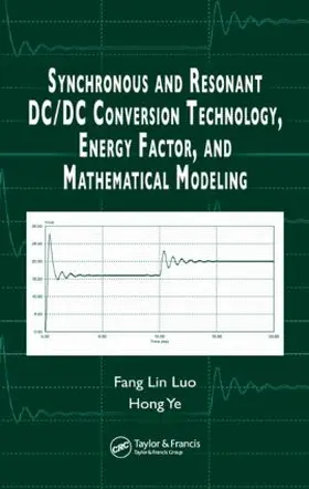 Luo / Ye |  Synchronous and Resonant DC/DC Conversion Technology, Energy Factor, and Mathematical Modeling | Buch |  Sack Fachmedien