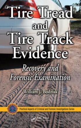 Bodziak |  Tire Tread and Tire Track Evidence | Buch |  Sack Fachmedien