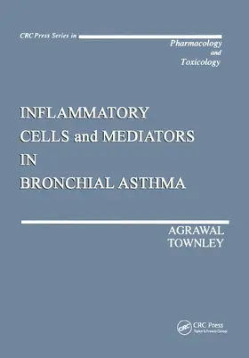 Agrawal / Townley |  Inflammatory Cells and Mediators in Bronchial Asthma | Buch |  Sack Fachmedien