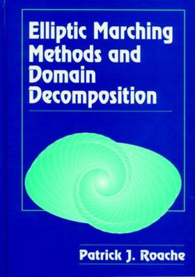 Roache |  Elliptic Marching Methods and Domain Decomposition | Buch |  Sack Fachmedien