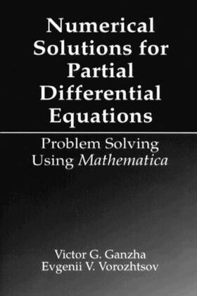 Ganzha / Vorozhtsov |  Numerical Solutions for Partial Differential Equations | Buch |  Sack Fachmedien