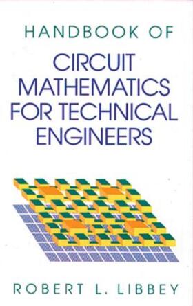 Libbey |  A Handbook of Circuit Math for Technical Engineers | Buch |  Sack Fachmedien