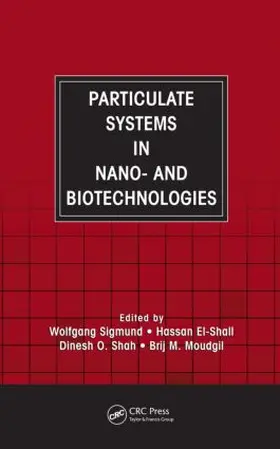 Sigmund / El-Shall / Shah |  Particulate Systems in Nano- and Biotechnologies | Buch |  Sack Fachmedien