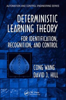 Wang / Hill |  Deterministic Learning Theory for Identification, Recognition, and Control | Buch |  Sack Fachmedien