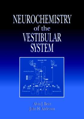 Beitz / Anderson |  Neurochemistry of the Vestibular System | Buch |  Sack Fachmedien