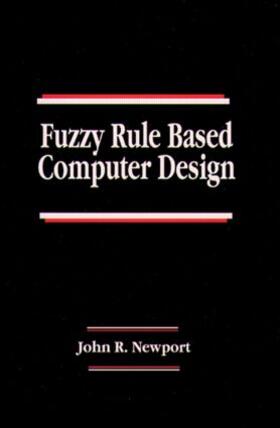 Newport |  Fuzzy Rule Based Computer Design | Buch |  Sack Fachmedien