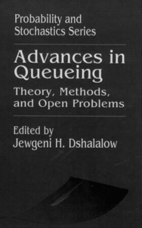 Dshalalow |  Advances in Queueing Theory, Methods, and Open Problems | Buch |  Sack Fachmedien
