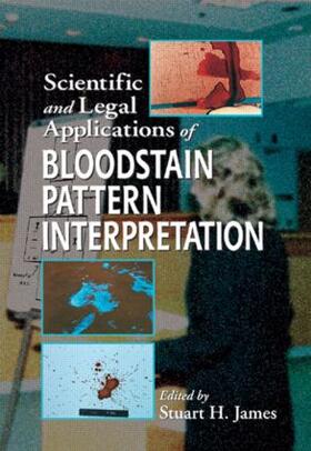James |  Scientific and Legal Applications of Bloodstain Pattern Interpretation | Buch |  Sack Fachmedien