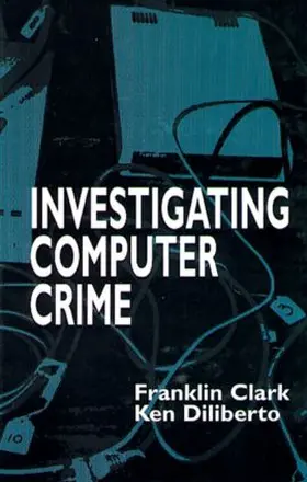 Clark / Diliberto |  Investigating Computer Crime | Buch |  Sack Fachmedien