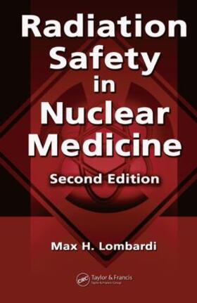 Lombardi / Sutton / Cato III |  Radiation Safety in Nuclear Medicine | Buch |  Sack Fachmedien