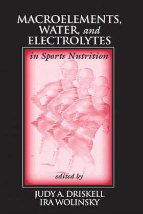 Driskell |  Macroelements, Water, and Electrolytes in Sports Nutrition | Buch |  Sack Fachmedien