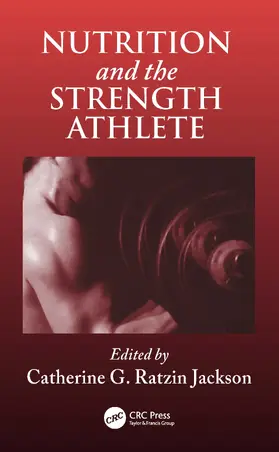 Jackson |  Nutrition and the Strength Athlete | Buch |  Sack Fachmedien