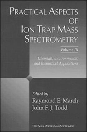 March / Todd |  Practical Aspects of Ion Trap Mass Spectrometry, Volume III | Buch |  Sack Fachmedien
