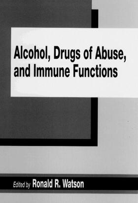 Watson |  Alcohol, Drugs of Abuse, and Immune Functions | Buch |  Sack Fachmedien