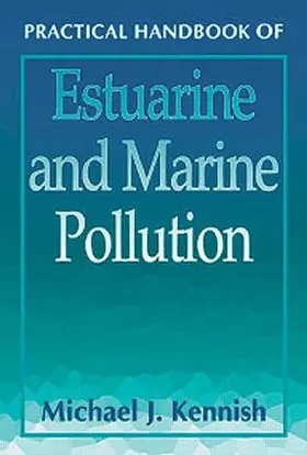 Kennish |  Practical Handbook of Estuarine and Marine Pollution | Buch |  Sack Fachmedien