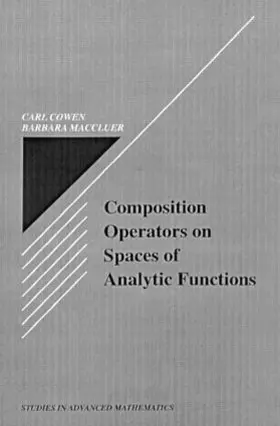 Cowen Jr. / Cowen / MacCluer |  Composition Operators on Spaces of Analytic Functions | Buch |  Sack Fachmedien