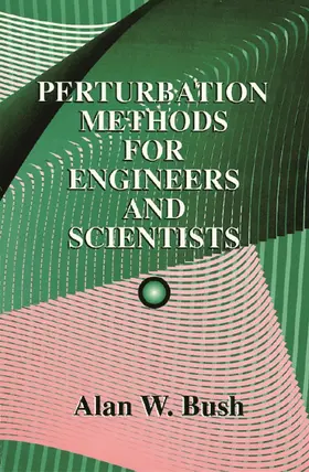 Bush |  Perturbation Methods for Engineers and Scientists | Buch |  Sack Fachmedien