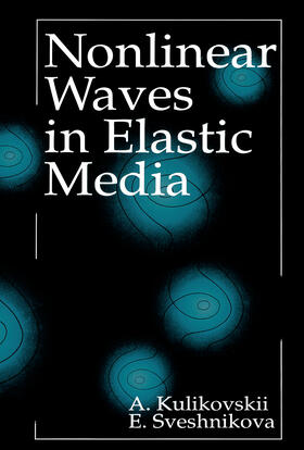 Kulikovskii / Sveshnikova |  Nonlinear Waves in Elastic Media | Buch |  Sack Fachmedien