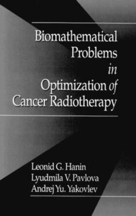 Yakovlev / Pavlova / Hanin |  Biomathematical Problems in Optimization of Cancer Radiotherapy | Buch |  Sack Fachmedien