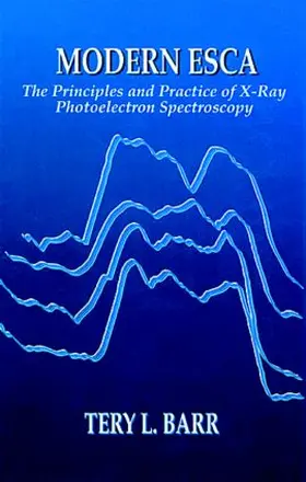 Barr |  Modern Escathe Principles and Practice of X-Ray Photoelectron Spectroscopy | Buch |  Sack Fachmedien