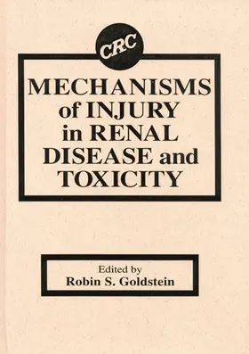 Goldstein |  Mechanisms of Injury in Renal Disease and Toxicity | Buch |  Sack Fachmedien