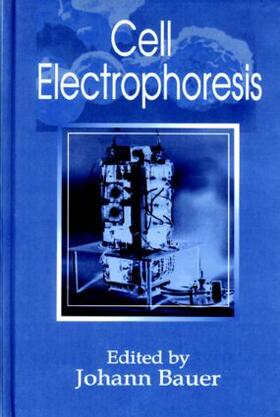 Bauer |  Cell Electrophoresis | Buch |  Sack Fachmedien