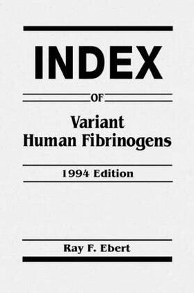 Ebert |  Index of Variant Human Fibrinogens | Buch |  Sack Fachmedien