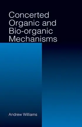 Williams |  Concerted Organic and Bio-Organic Mechanisms | Buch |  Sack Fachmedien