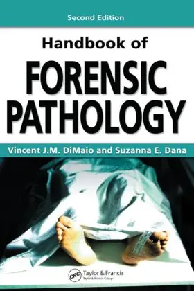 Dana / DiMaio, M.D. / Dimaio |  Handbook of Forensic Pathology | Buch |  Sack Fachmedien