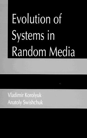 Korolyuk / Swishchuk |  Evolution of Systems in Random Media | Buch |  Sack Fachmedien
