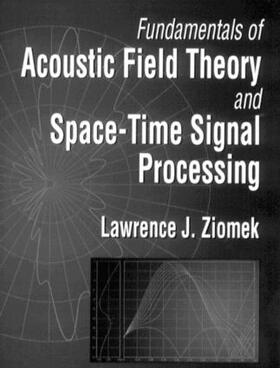 Ziomek |  Fundamentals of Acoustic Field Theory and Space-Time Signal Processing | Buch |  Sack Fachmedien