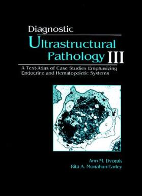 Dvorak / Monahan-Earley |  Diagnostic Ultrastructural Pathology, Volume III | Buch |  Sack Fachmedien