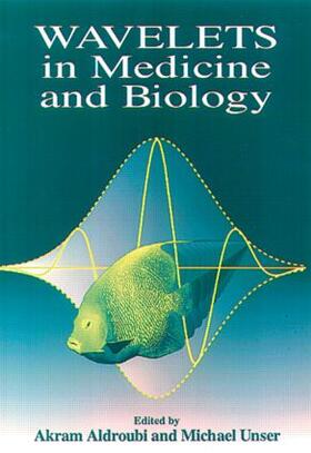 Aldroubi / Unser | Wavelets in Medicine and Biology | Buch | 978-0-8493-9483-6 | sack.de